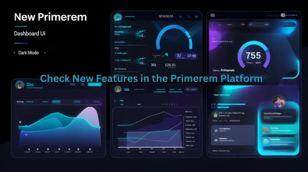 Screenshot of the redesigned Primerem Platform dashboard featuring a modern interface and enhanced user controls.