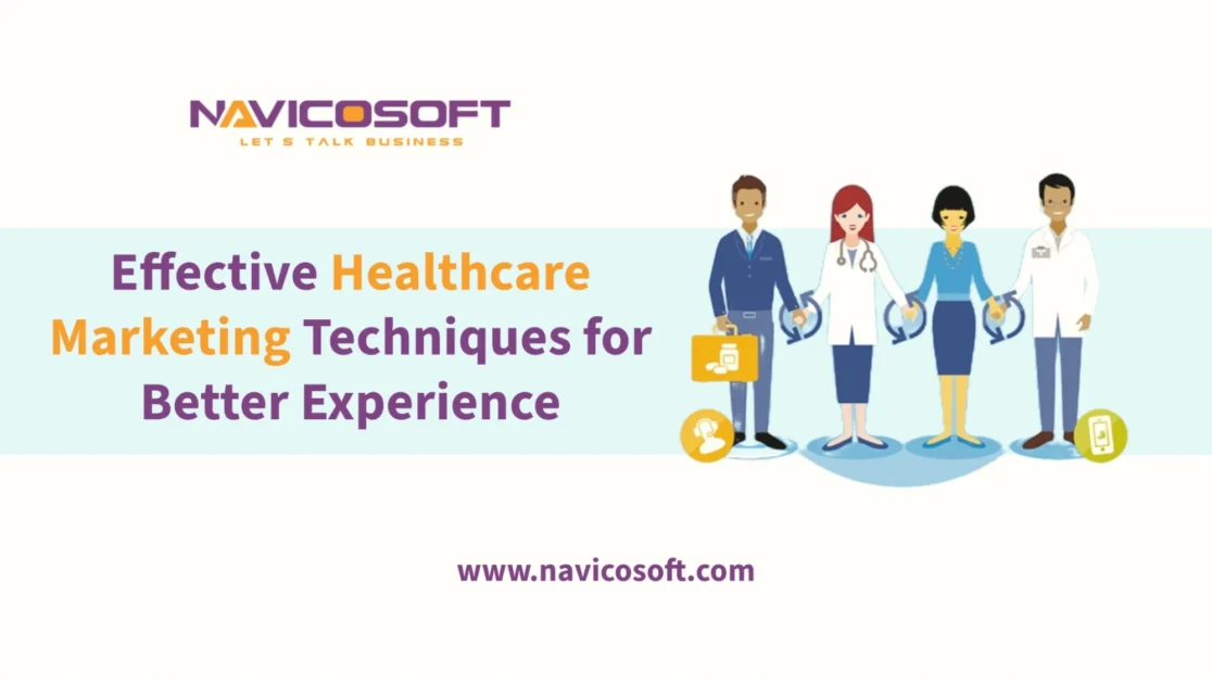 Effective Healthcare Marketing Techniques for Better Experience