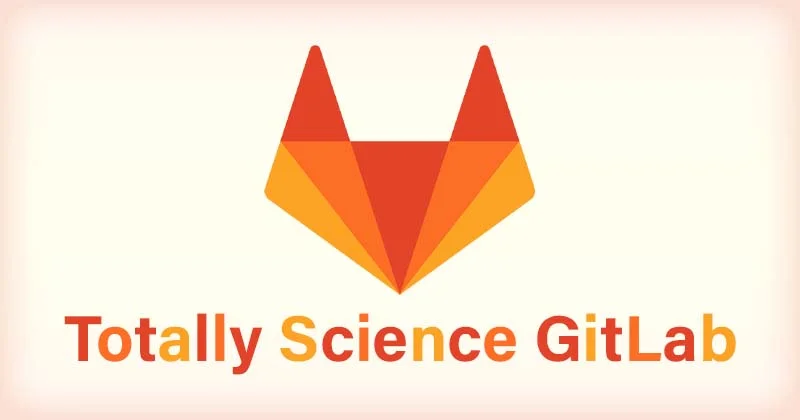 Totally Science GitLab: Revolutionizing Scientific Research and Collaborative Excellence