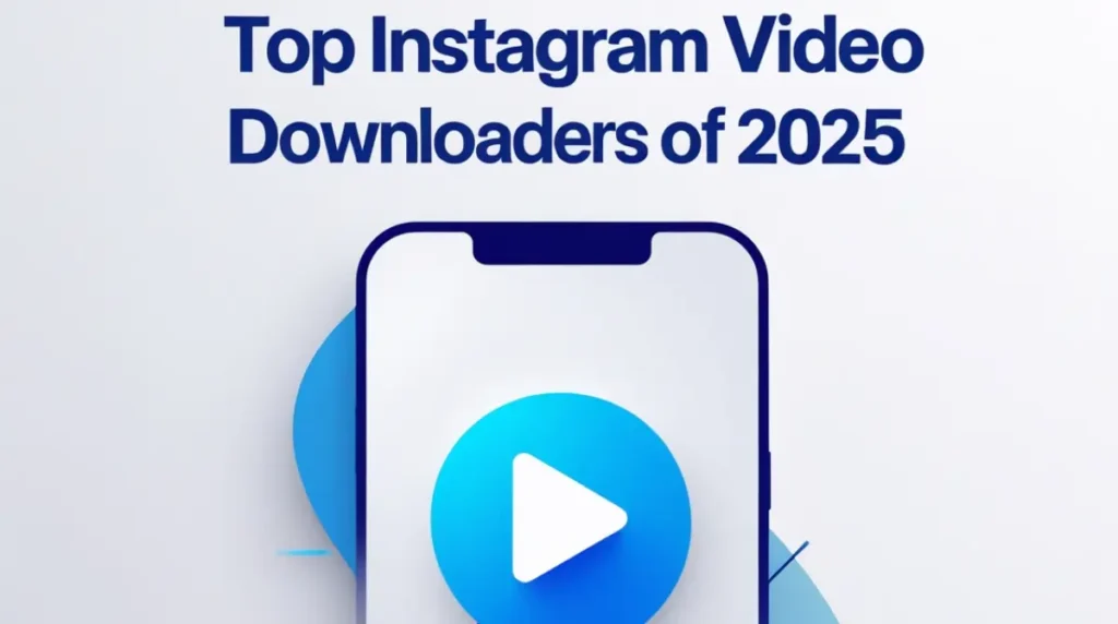 Top Instagram Video Downloaders