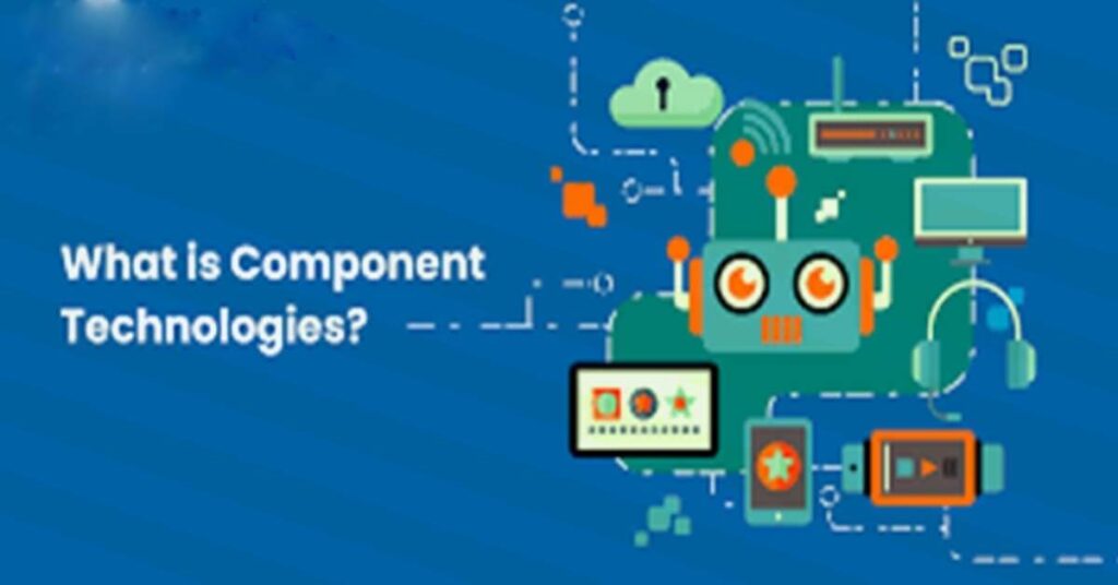 Component Technologies Unveiled: Navigating the Depths of Software Development