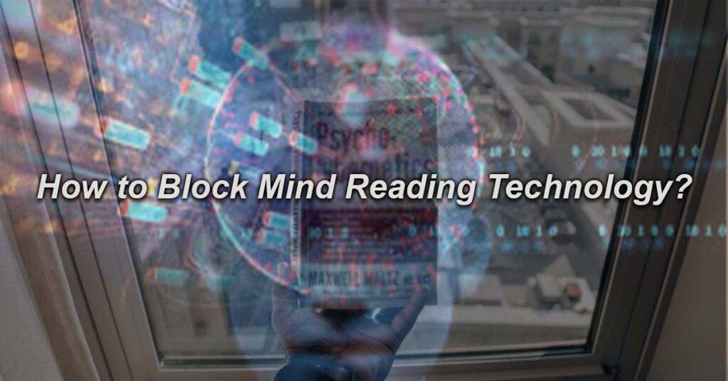How to Block Mind Reading Technology?