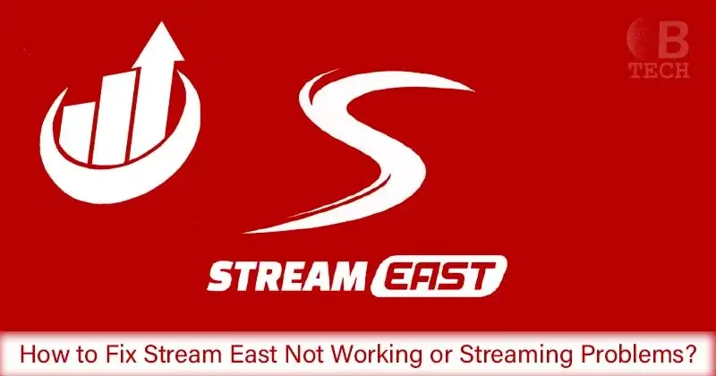 How to Fix Stream East Not Working or Streaming Problems?