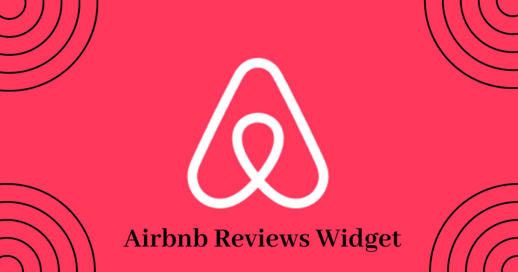 Discover Advantages Of An Airbnb Review Widget On Your Website