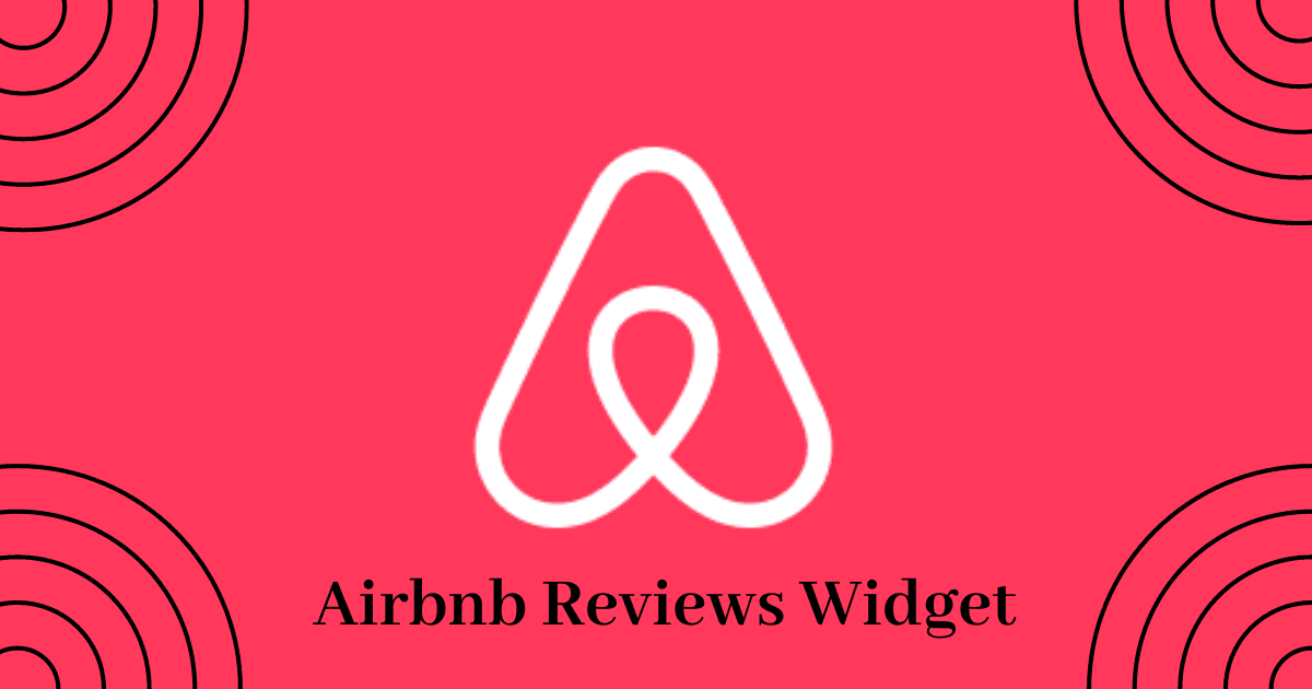 Discover Advantages Of An Airbnb Review Widget On Your Website