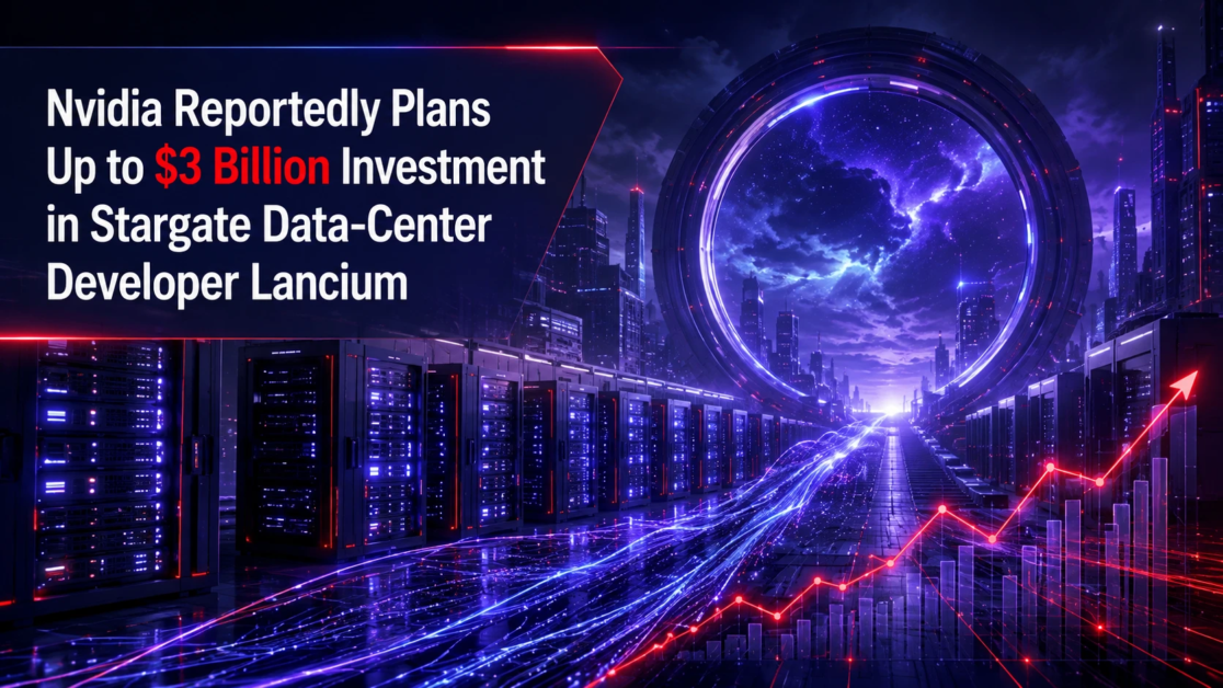 Nvidia Reportedly Plans Up to $3 Billion Investment in Stargate Data-Center Developer Lancium