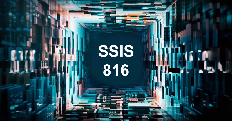 SSIS 816 - Everything You Need To Know About