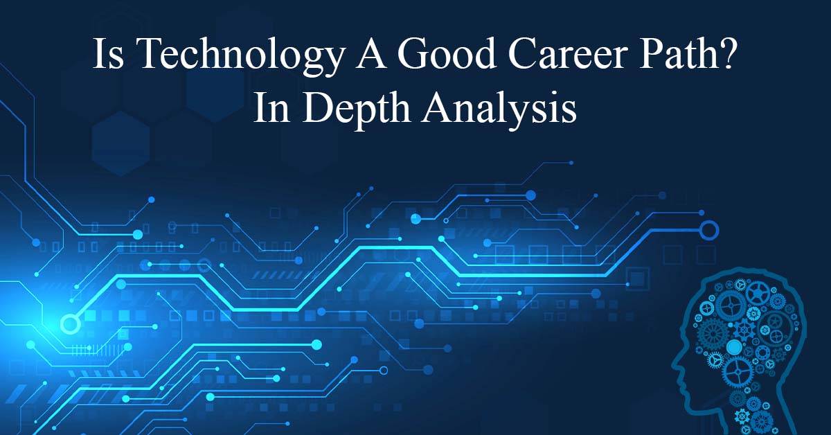 Is Technology A Good Career Path for You?