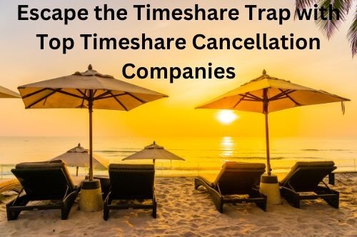Top Timeshare Cancellation Companies