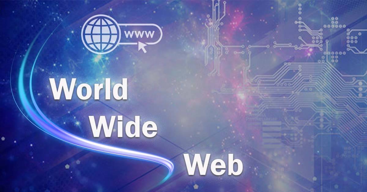 WWW: World Wide Web - History, Evolution & Web Protocols